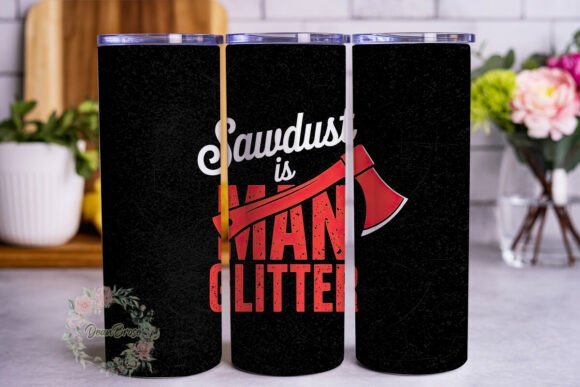 Sawdust Man Glitter 20oz Tumbler Wraps Graphics